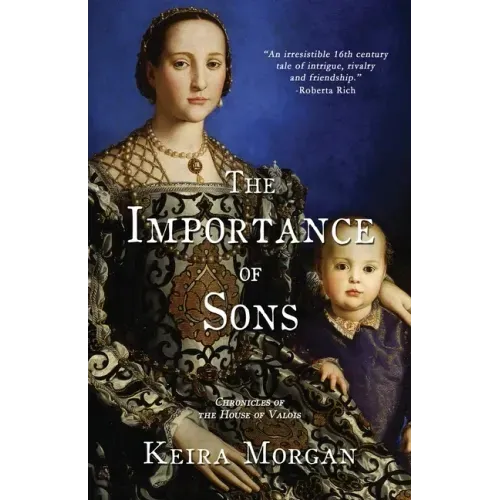 The Importance of Sons: Chronicles of the House of Valois
