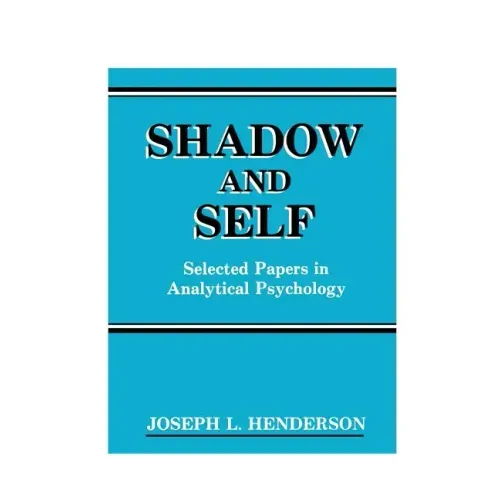 Shadow and Self: Selected Papers in Analytical Psychology