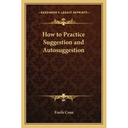 How to Practice Suggestion and Autosuggestion