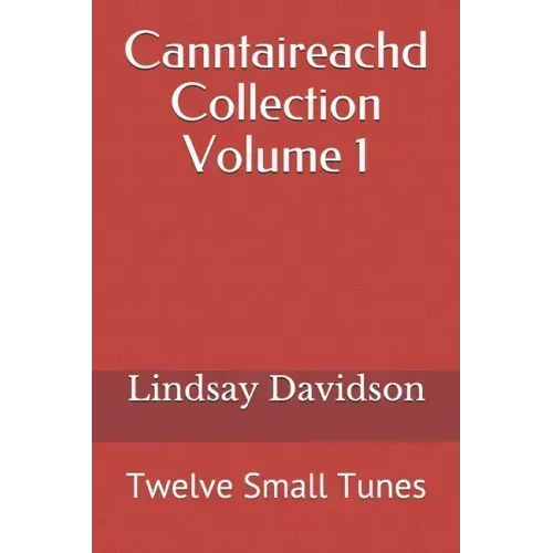 Canntaireachd Collection Volume 1: Twelve Small Tunes
