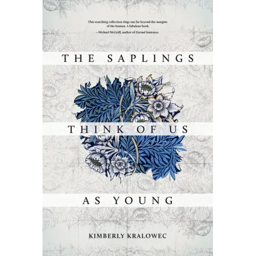 The Saplings Think of Us as Young