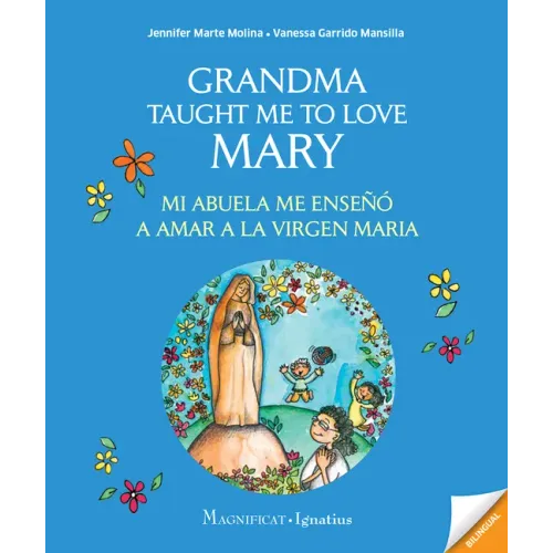Grandma Taught Me to Love Mary: Mi Abuela Me Enseño a Amar a la Virgen Maria
