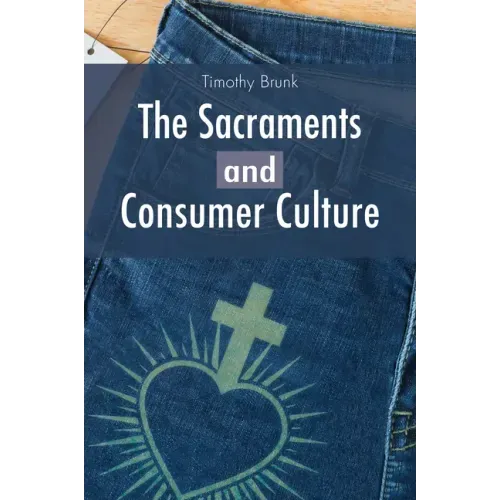 The Sacraments and Consumer Culture