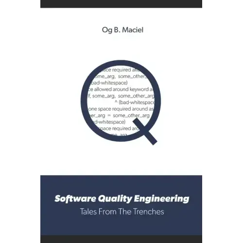 Software Quality Engineering: Tales From The Trenches