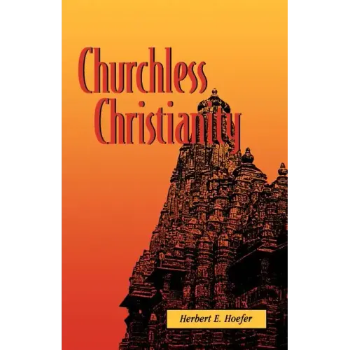 Churchless Christianity (Revised Edition)