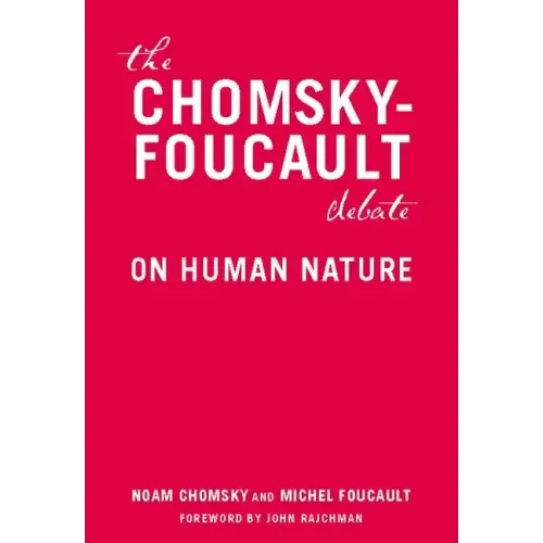 The Chomsky-Foucault Debate: On Human Nature