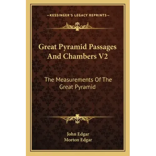 Great Pyramid Passages and Chambers V2: The Measurements of the Great Pyramid