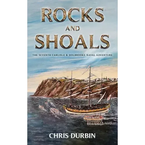 Rocks and Shoals: The Seventh Carlisle & Holbrooke Naval Adventure
