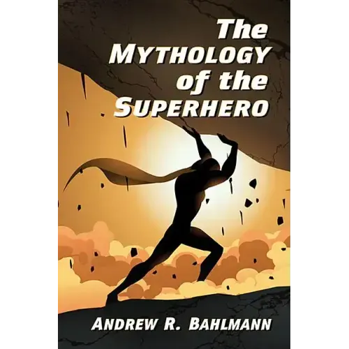 The Mythology of the Superhero