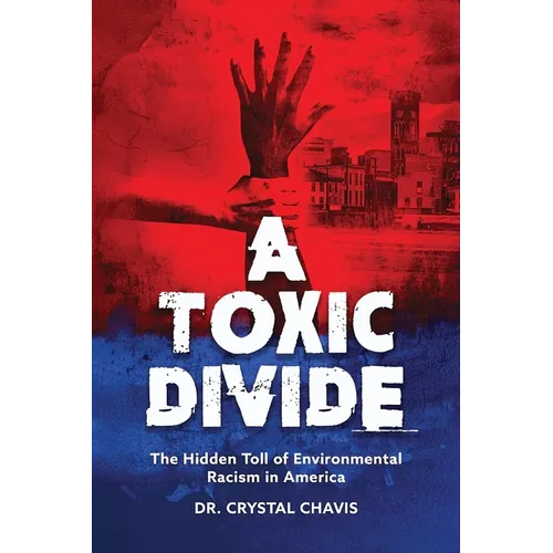 A Toxic Divide: The Hidden Toll of Environmental Racism in America