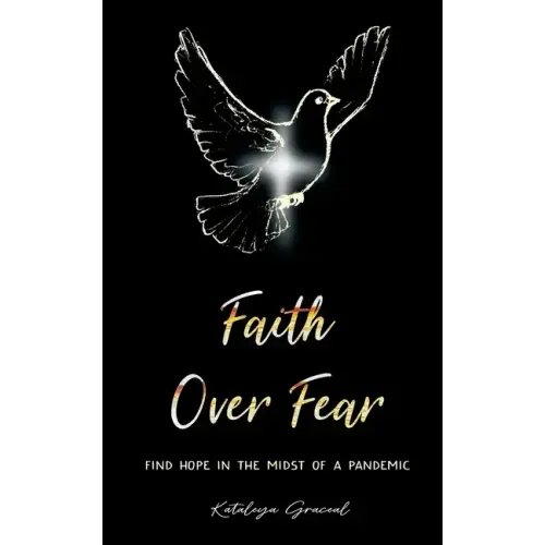 Faith Over Fear: Find Hope in the Midst of a Pandemic
