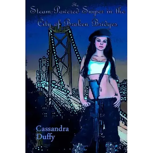The Steam-Powered Sniper in the City of Broken Bridges