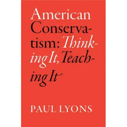 American Conservatism: Thinking It, Teaching It