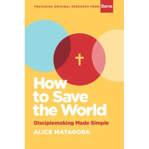 How to Save the World: Disciplemaking Made Simple