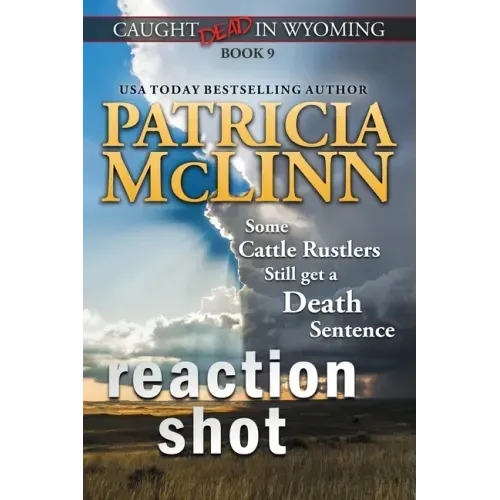 Reaction Shot (Caught Dead in Wyoming, Book 9)