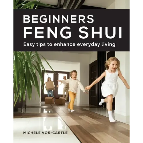 Beginners Feng Shui Easy Tips to Enhance Everyday Living