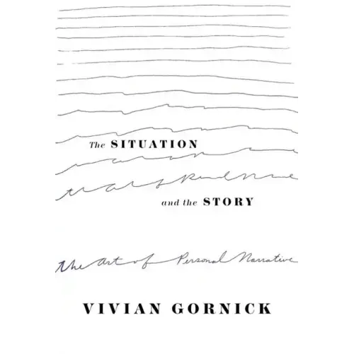 The Situation and the Story: The Art of Personal Narrative