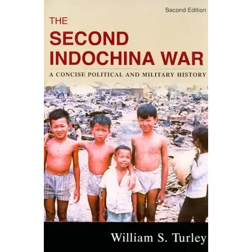 The Second Indochina War: A Concise Political and Military History