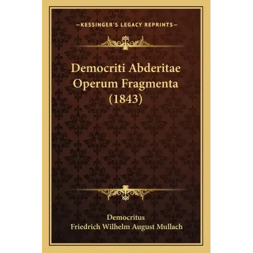 Democriti Abderitae Operum Fragmenta (1843)