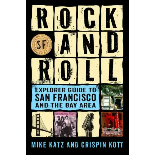 Rock and Roll Explorer Guide to San Francisco and the Bay Area