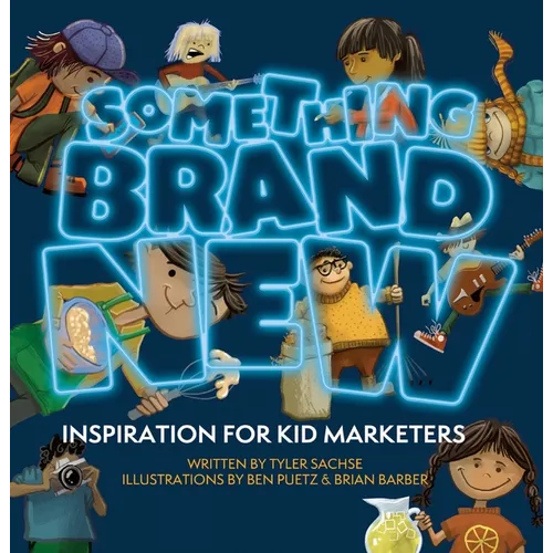 Something Brand New: Inspiration for Kid Marketers