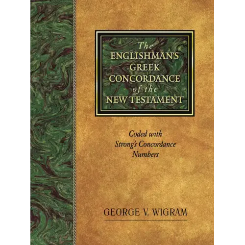 The Englishman's Greek Concordance of the New Testament: Coded with Strong's Concordance Numbers