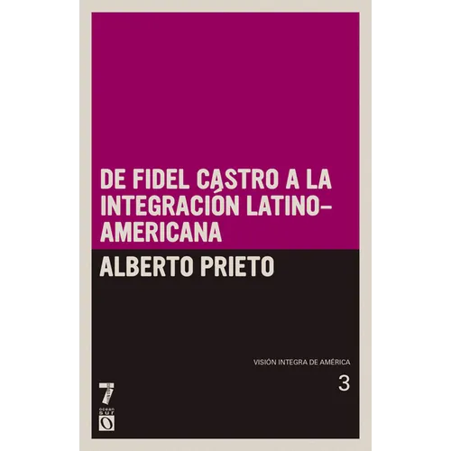 De Fidel Castro a la integraci n latinoamericana: Visi n ntegra de Am rica Tomo III