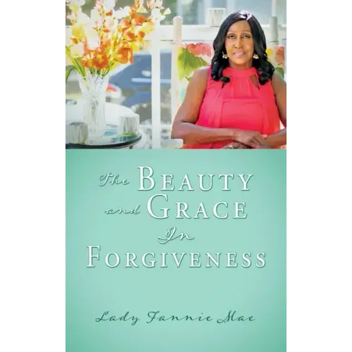 The Beauty and Grace In Forgiveness