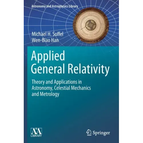 Applied General Relativity: Theory and Applications in Astronomy, Celestial Mechanics and Metrology