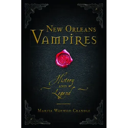 New Orleans Vampires: History and Legend