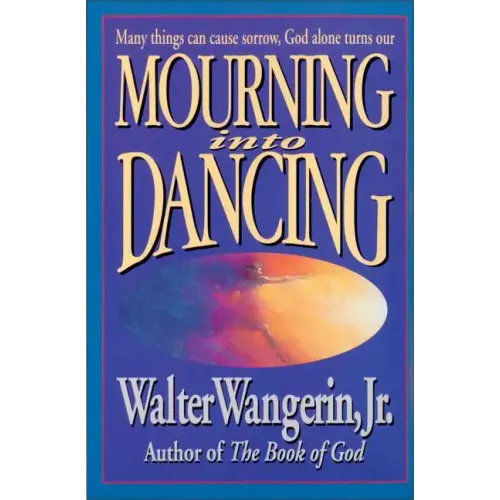 Mourning Into Dancing: Many Things Can Cause Sorrow, God Alone Turns Our Sadness Into Joy