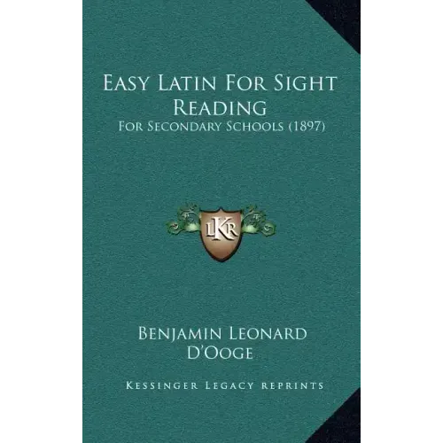 Easy Latin for Sight Reading: For Secondary Schools (1897)