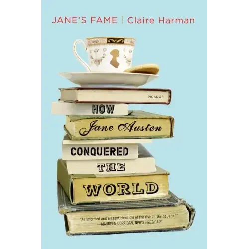 Jane's Fame: How Jane Austen Conquered the World