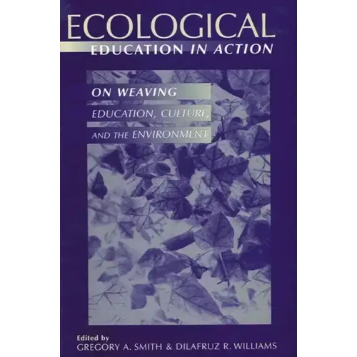 Ecological Education in Action: On Weaving Education, Culture, and the Environment
