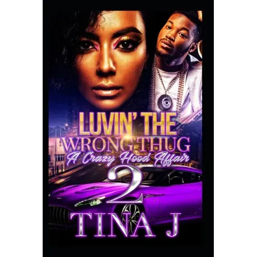 Luvin The Wrong Thug 2: A Crazy Hood Affair