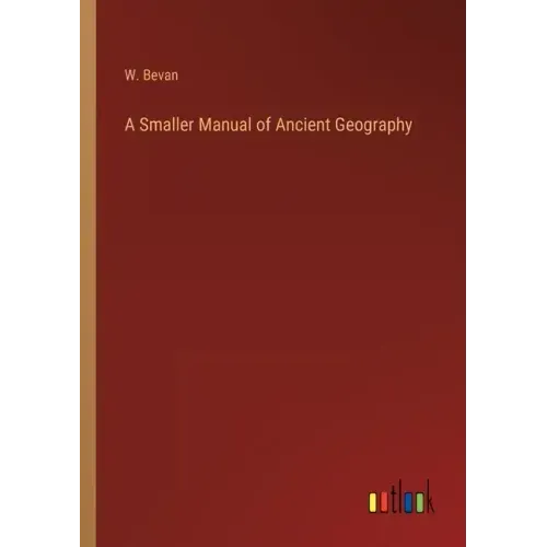 A Smaller Manual of Ancient Geography