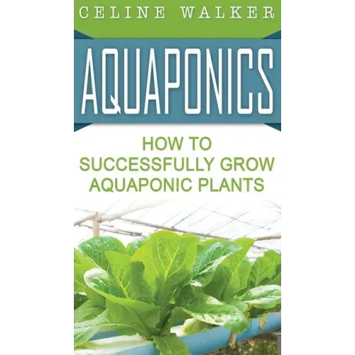 Aquaponics: How to Successfully Grow Aquaponic Plants