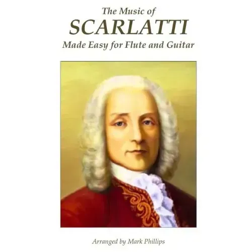 The Music of Scarlatti Made Easy for Flute and Guitar