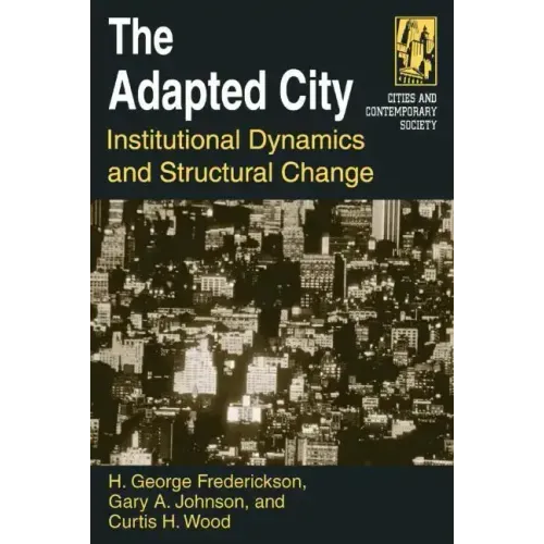 The Adapted City: Institutional Dynamics and Structural Change