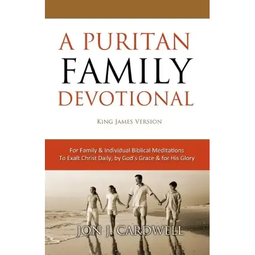 A Puritan Family Devotional: King James Version