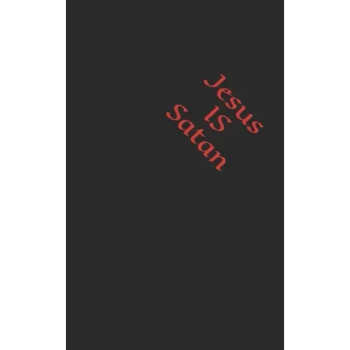 Jesus is Satan