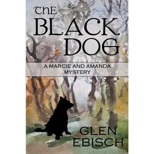 The Black Dog: A Marcie and Amanda Mystery
