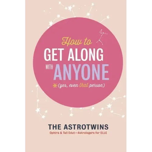 How To Get Along With Anyone: (Yes, Even That Person)