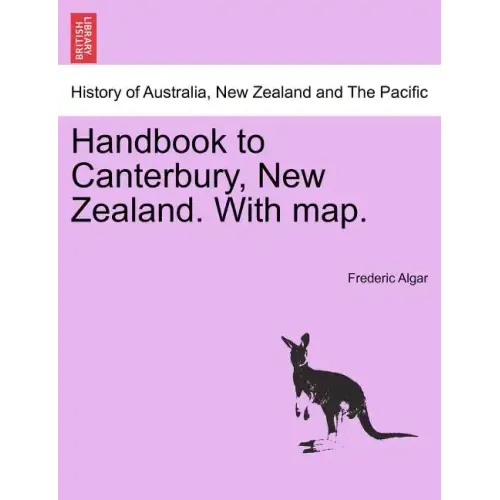 Handbook to Canterbury, New Zealand. with Map.