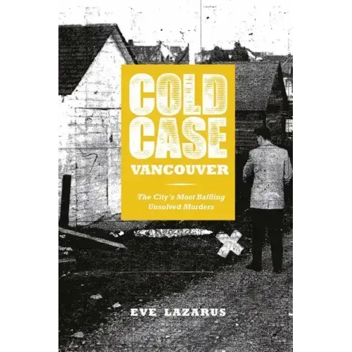 Cold Case Vancouver: The City's Most Baffling Unsolved Murders