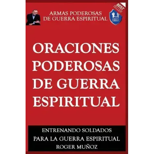 Oraciones Poderosas De Guerra Espiritual: Armas Poderosas De Guerra Espiritual