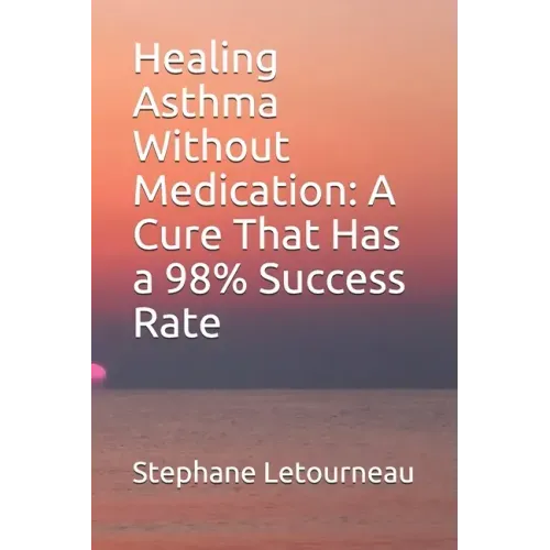 Healing Asthma Without Medication: A Cure That Has a 98% Success Rate