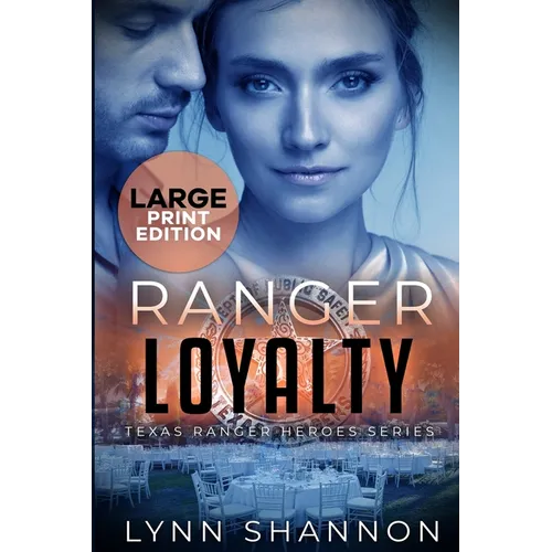 Ranger Loyalty: A Small-town Christian Romantic Suspense (Large Print)