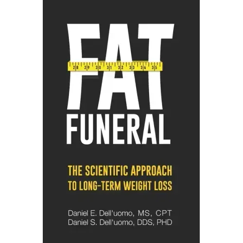 Fat Funeral: The Scientific Approach to Long-Term Weight Loss