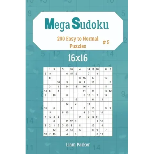Mega Sudoku 16x16 - 200 Easy to Normal Puzzles vol.5